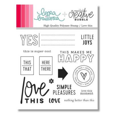 Lora Bailora | Sellos Acrílicos - Love This by in a creative bubble